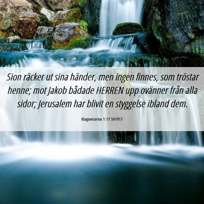 Picture 06 - Klagovisorna 1:17 SV1917 - Sion räcker ut sina händer, men ingen finnes, - Bible Verse Picture