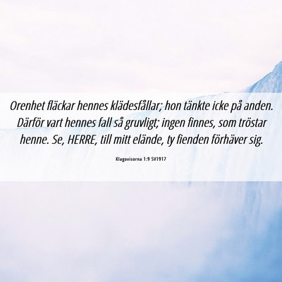 Picture 06 - Klagovisorna 1:9 SV1917 - Orenhet fläckar hennes klädesfållar; hon - Bible Verse Picture