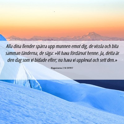 Picture 06 - Klagovisorna 2:16 SV1917 - Alla dina fiender spärra upp munnen emot dig, de - Bible Verse Picture