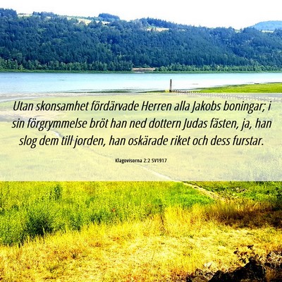 Picture 06 - Klagovisorna 2:2 SV1917 - Utan skonsamhet fördärvade Herren alla Jakobs - Bible Verse Picture
