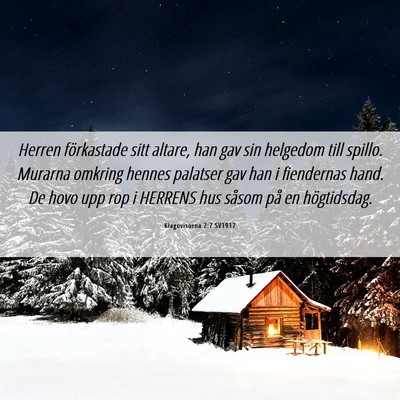Picture 06 - Klagovisorna 2:7 SV1917 - Herren förkastade sitt altare, han gav sin - Bible Verse Picture