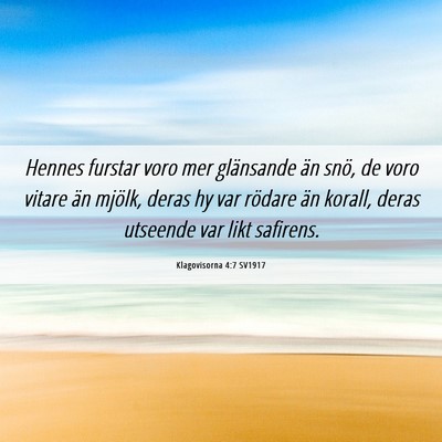 Picture 06 - Klagovisorna 4:7 SV1917 - Hennes furstar voro mer glänsande än snö, de - Bible Verse Picture