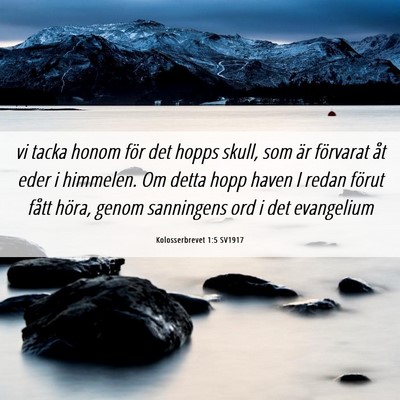 Picture 06 - Kolosserbrevet 1:5 SV1917 - vi tacka honom för det hopps skull, som är - Bible Verse Picture