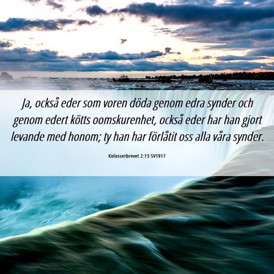 Picture 06 - Kolosserbrevet 2:13 SV1917 - Ja, också eder som voren döda genom edra synder - Bible Verse Picture