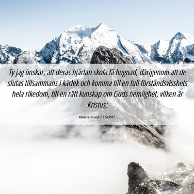 Picture 06 - Kolosserbrevet 2:2 SV1917 - Ty jag önskar, att deras hjärtan skola få - Bible Verse Picture