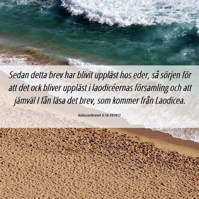 Picture 06 - Kolosserbrevet 4:16 SV1917 - Sedan detta brev har blivit uppläst hos eder, - Bible Verse Picture
