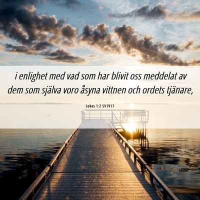 Picture 06 - Lukas 1:2 SV1917 - i enlighet med vad som har blivit oss meddelat av - Bible Verse Picture