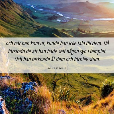 Picture 06 - Lukas 1:22 SV1917 - och när han kom ut, kunde han icke tala till - Bible Verse Picture