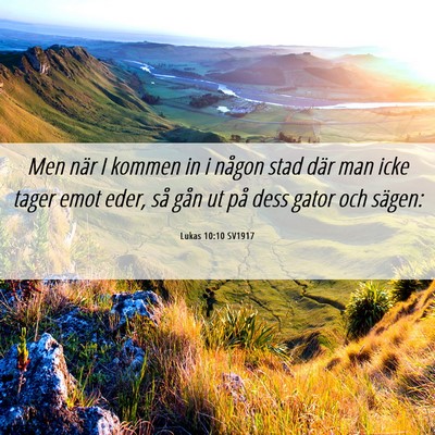 Picture 06 - Lukas 10:10 SV1917 - Men när I kommen in i någon stad där man icke - Bible Verse Picture