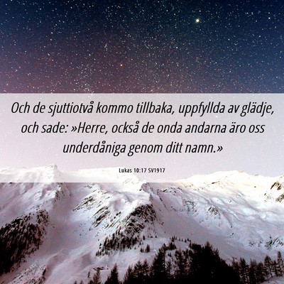Picture 06 - Lukas 10:17 SV1917 - Och de sjuttiotvå kommo tillbaka, uppfyllda av - Bible Verse Picture