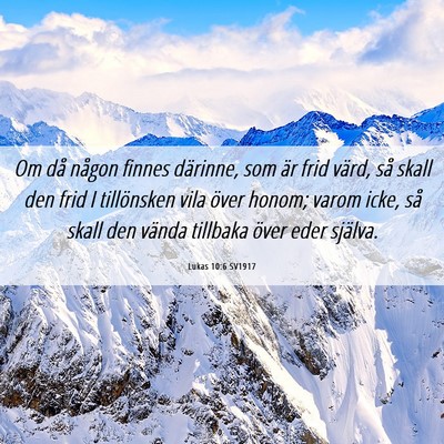 Picture 06 - Lukas 10:6 SV1917 - Om då någon finnes därinne, som är frid - Bible Verse Picture