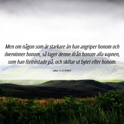 Picture 06 - Lukas 11:22 SV1917 - Men om någon som är starkare än han angriper - Bible Verse Picture