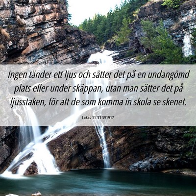 Picture 06 - Lukas 11:33 SV1917 - Ingen tänder ett ljus och sätter det på en - Bible Verse Picture