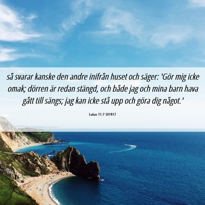 Picture 06 - Lukas 11:7 SV1917 - så svarar kanske den andre inifrån huset och - Bible Verse Picture