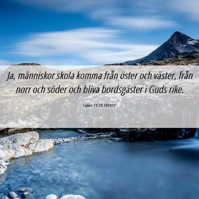 Picture 06 - Lukas 13:29 SV1917 - Ja, människor skola komma från öster och - Bible Verse Picture
