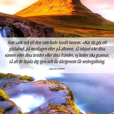 Picture 06 - Lukas 14:12 SV1917 - Han sade ock till den som hade bjudit honom: - Bible Verse Picture