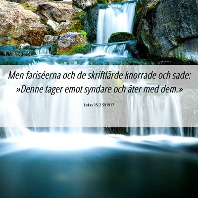 Picture 06 - Lukas 15:2 SV1917 - Men fariséerna och de skriftlärde knorrade och - Bible Verse Picture