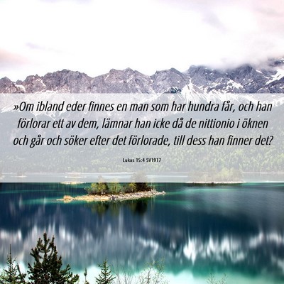 Picture 06 - Lukas 15:4 SV1917 - »Om ibland eder finnes en man som har hundra - Bible Verse Picture
