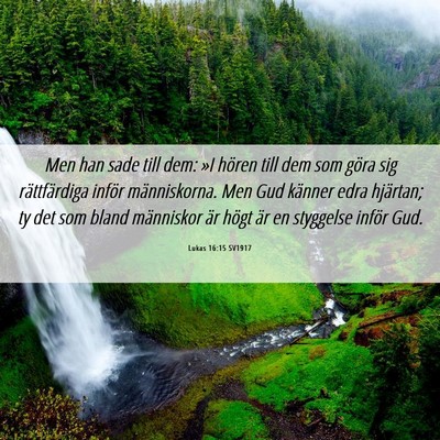 Picture 06 - Lukas 16:15 SV1917 - Men han sade till dem: »I hören till dem som - Bible Verse Picture