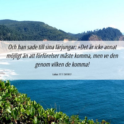 Picture 06 - Lukas 17:1 SV1917 - Och han sade till sina lärjungar: »Det är icke - Bible Verse Picture