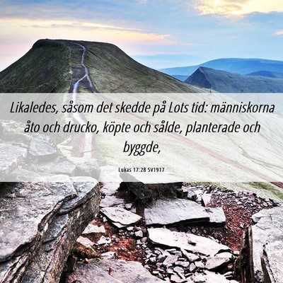 Picture 06 - Lukas 17:28 SV1917 - Likaledes, såsom det skedde på Lots tid: - Bible Verse Picture