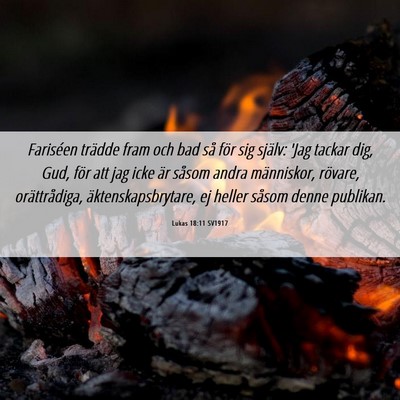 Picture 06 - Lukas 18:11 SV1917 - Fariséen trädde fram och bad så för sig - Bible Verse Picture