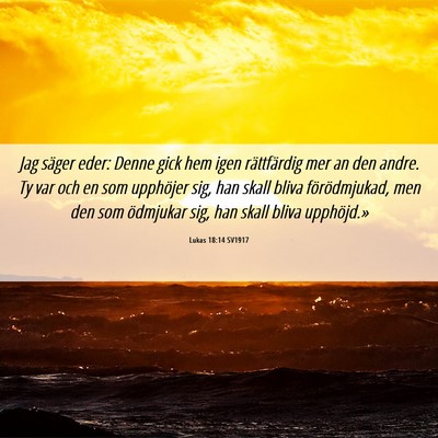 Picture 06 - Lukas 18:14 SV1917 - Jag säger eder: Denne gick hem igen rättfärdig - Bible Verse Picture