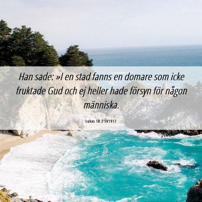 Picture 06 - Lukas 18:2 SV1917 - Han sade: »I en stad fanns en domare som icke - Bible Verse Picture