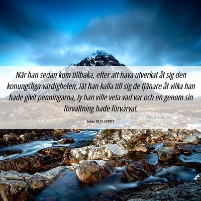 Picture 06 - Lukas 19:15 SV1917 - När han sedan kom tillbaka, efter att hava - Bible Verse Picture