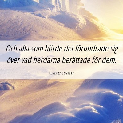 Picture 06 - Lukas 2:18 SV1917 - Och alla som hörde det förundrade sig över vad - Bible Verse Picture