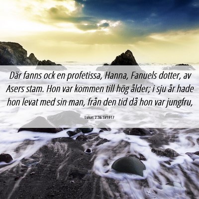 Picture 06 - Lukas 2:36 SV1917 - Där fanns ock en profetissa, Hanna, Fanuels - Bible Verse Picture
