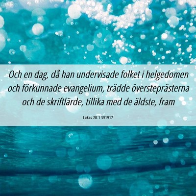 Picture 06 - Lukas 20:1 SV1917 - Och en dag, då han undervisade folket i - Bible Verse Picture