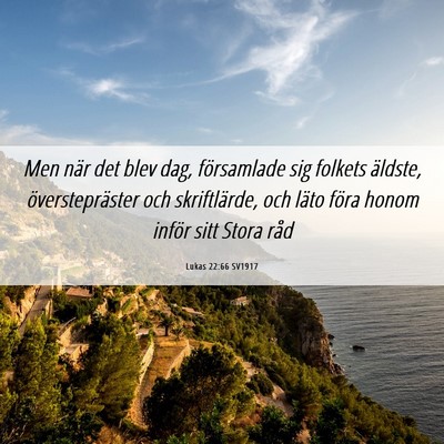 Picture 06 - Lukas 22:66 SV1917 - Men när det blev dag, församlade sig folkets - Bible Verse Picture