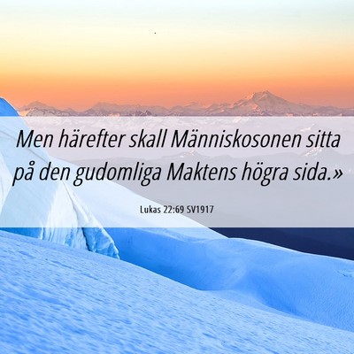 Picture 06 - Lukas 22:69 SV1917 - Men härefter skall Människosonen sitta på den - Bible Verse Picture