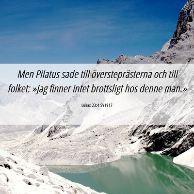Picture 06 - Lukas 23:4 SV1917 - Men Pilatus sade till översteprästerna och till - Bible Verse Picture