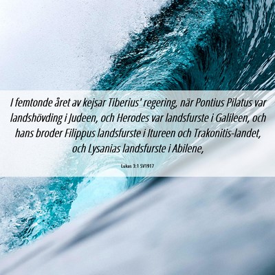 Picture 06 - Lukas 3:1 SV1917 - I femtonde året av kejsar Tiberius' regering, - Bible Verse Picture