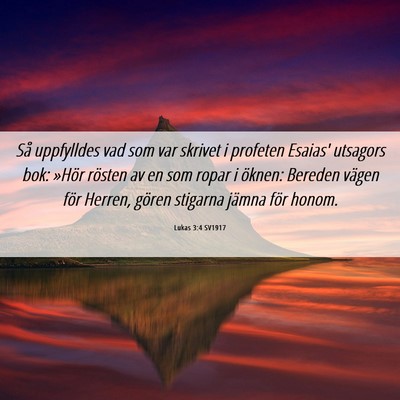 Picture 06 - Lukas 3:4 SV1917 - Så uppfylldes vad som var skrivet i profeten - Bible Verse Picture