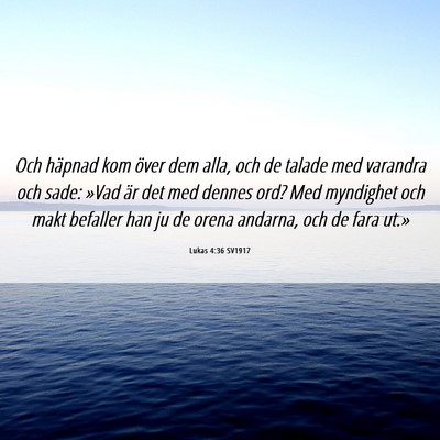 Picture 06 - Lukas 4:36 SV1917 - Och häpnad kom över dem alla, och de talade med - Bible Verse Picture
