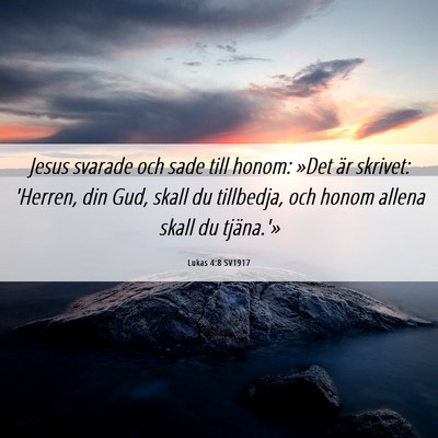 Picture 06 - Lukas 4:8 SV1917 - Jesus svarade och sade till honom: »Det är - Bible Verse Picture