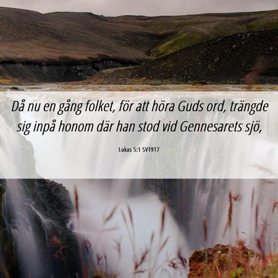 Picture 06 - Lukas 5:1 SV1917 - Då nu en gång folket, för att höra Guds ord, - Bible Verse Picture