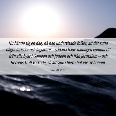 Picture 06 - Lukas 5:17 SV1917 - Nu hände sig en dag, då han undervisade folket, - Bible Verse Picture