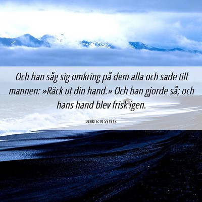 Picture 06 - Lukas 6:10 SV1917 - Och han såg sig omkring på dem alla och sade - Bible Verse Picture