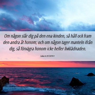Picture 06 - Lukas 6:29 SV1917 - Om någon slår dig på den ena kinden, så håll - Bible Verse Picture