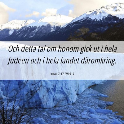Picture 06 - Lukas 7:17 SV1917 - Och detta tal om honom gick ut i hela Judeen och - Bible Verse Picture