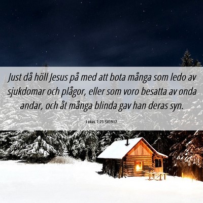 Picture 06 - Lukas 7:21 SV1917 - Just då höll Jesus på med att bota många som - Bible Verse Picture