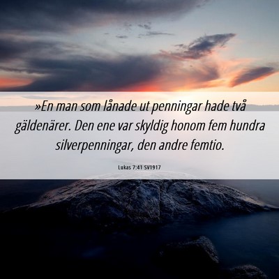 Picture 06 - Lukas 7:41 SV1917 - »En man som lånade ut penningar hade två - Bible Verse Picture