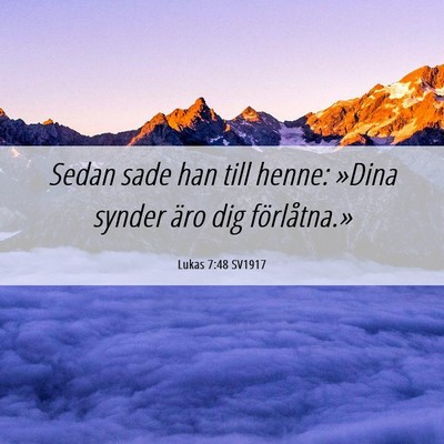 Picture 06 - Lukas 7:48 SV1917 - Sedan sade han till henne: »Dina synder äro dig - Bible Verse Picture