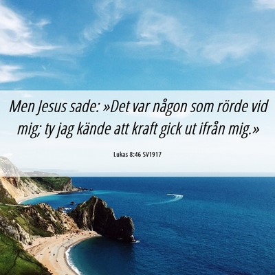 Picture 06 - Lukas 8:46 SV1917 - Men Jesus sade: »Det var någon som rörde vid - Bible Verse Picture