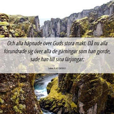 Picture 06 - Lukas 9:43 SV1917 - Och alla häpnade över Guds stora makt. Då nu - Bible Verse Picture
