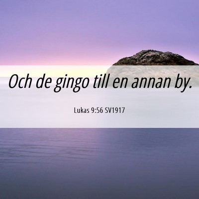 Picture 06 - Lukas 9:56 SV1917 - Och de gingo till en annan - Bible Verse Picture